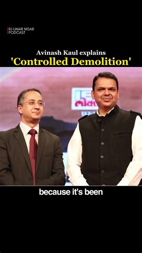 Avinash Kaul explains the idea of “controlled demolition.” | Rj Umar Nisar