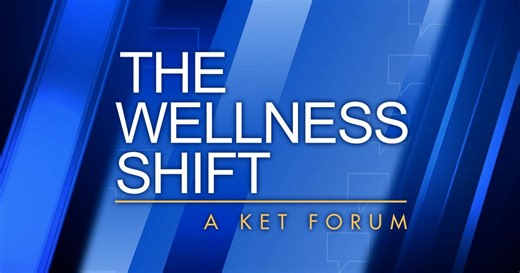 KET Forums:The Wellness Shift: A KET Forum