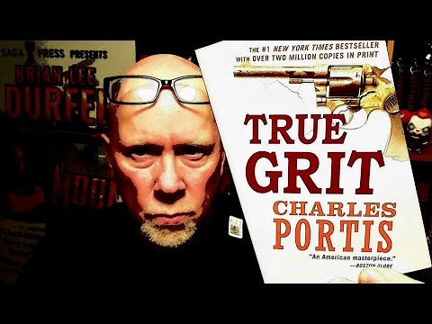 TRUE GRIT / Charles Portis / Book Review / Brian Lee Durfee (spoiler free)