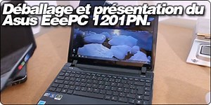 Déballage et présentation du Asus EeePC 1201PN.