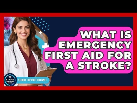What Is Emergency First Aid For A Stroke? - Stroke Support Channel
