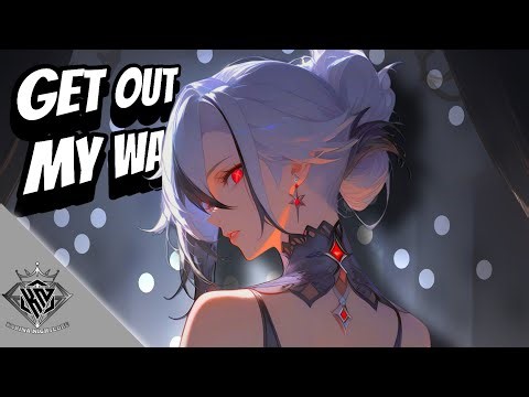 Nightcore - "NEFFEX" - Get Out My Way (Lyrics)