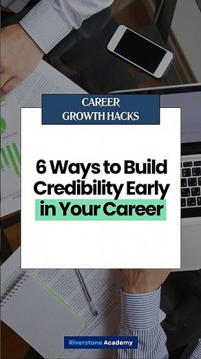 6 Ways to Build Credibility Early in Your Career