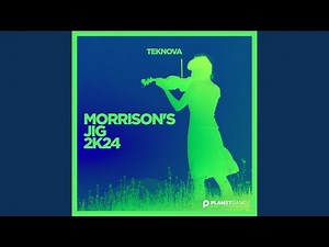 Morrison's Jig 2K24 (Extended Mix)