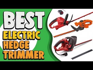 Best Electric Hedge Trimmer in 2021 – Keep Your Garden Attractive!