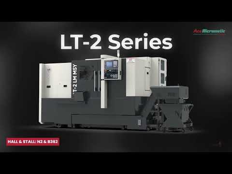 AceMicromatic Group Highlights Integrated Machining with LT-2 LM MSY at CCMT 2026