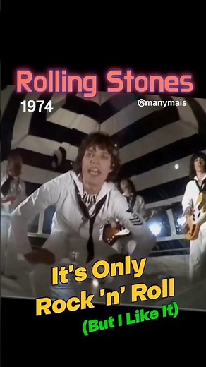 ROLLING STONES- "It's Only Rock 'n' Roll (But I Like It)" (1974)
