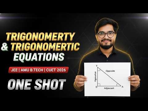 Trigonometry & Trigonometric Equations One Shot 🔥 JEE | AMU B.Tech | CUET 2026 Complete Chapter