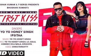 【印度MV】First Kiss （歌手：Yo Yo Honey Singh, Ipsitaa ）