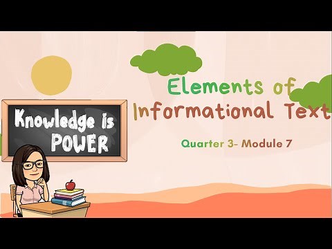 ELEMENTS OF INFORMATIONAL TEXT -QUARTER 3-MODULE 7- Ms. Mariae