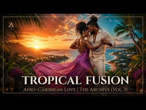 Afro Zouk Love Mix 2026 | Tropical Fusion Vol. 3 🌅 Africa & Caribbean Romance