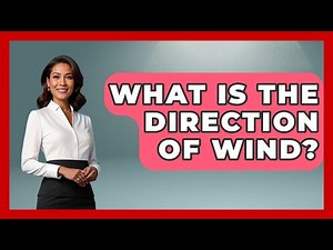 What Is The Direction Of Wind? - Weather Watchdog