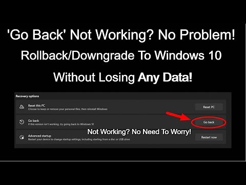 'Go Back Button' Not Working On Windows 11? Downgrade/Rollback To Windows 10 Without Losing Data!