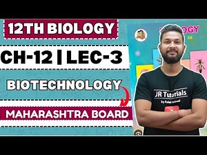 12th Biology | Chapter 12 | Biotechnology | Lecture 3 | Maharashtra Board | JR Tutorials |