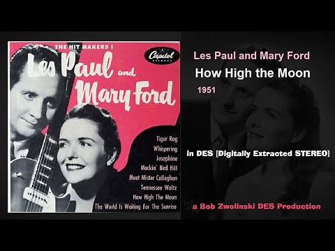 Les Paul and Mary Ford – How High the Moon – 1951 [DES STEREO]