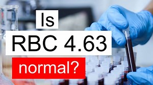 Is RBC 4.63 normal, high or low? What does Red blood cell count level 4.63 mean?