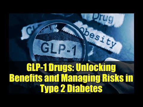 GLP-1 Drugs: Unlocking Benefits and Managing Risks in Type 2 Diabetes