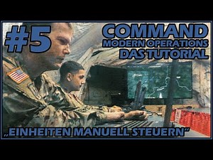 Einheiten manuell steuern | Command : Modern Operations - Das Tutorial | Part 5 | C:MO