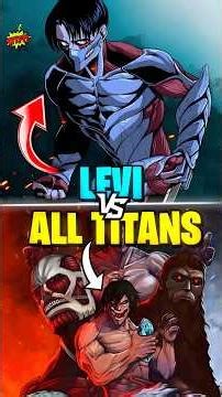 Can Levi Defeat All 9 Titans in Aot || #levi #aot