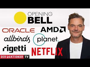 Opening Bell: Netflix, Oracle, AMD, Allbirds, Planet Labs, Iridium Communications, Rigetti