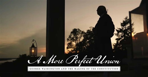 A More Perfect Union: George Washington and the Making of the Constitution