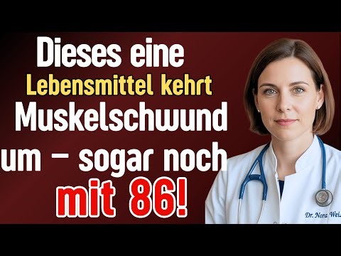 Muskelschwund im Alter? Nur dieses eine Lebensmittel bringt Ihre Kraft zurück – sogar noch mit 86...