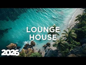 Lounge House 2026 🏡 Smooth Grooves