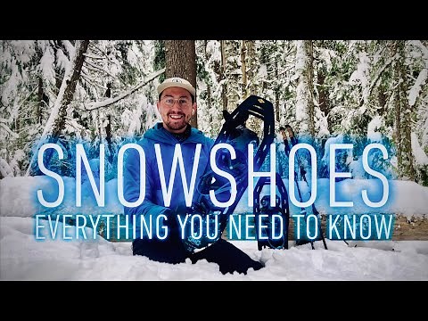 SNOWSHOES: Everything You Need to Know
