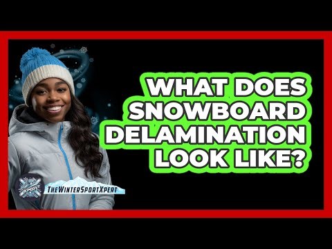 What Does Snowboard Delamination Look Like?