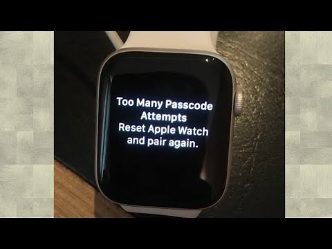 Apple Watch Series 3 and 4 say Too Many Passcode Attempts Reset Apple Watch and Pair again watchOS 6