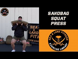 Sandbag Squat Press - Sea & Land Fitness Exercise Library