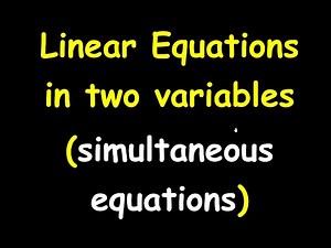 Linear Equations (Simultaneous Equations) with two variables