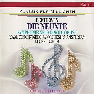 Beethoven - Royal Concertgebouw Orchestra Amsterdam, Eugen Jochum - Die Neunte (Symphonie Nr. 9 D-Moll Op. 125)