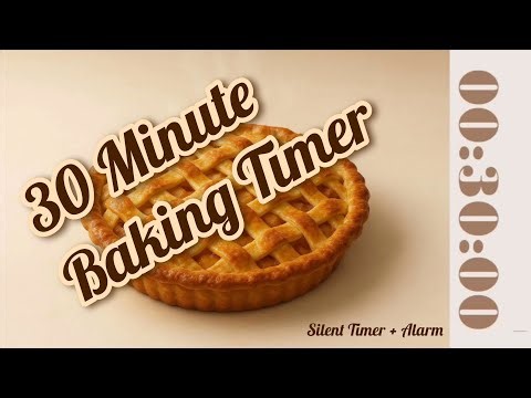 30 Minute Baking Timer ⏰ | Kitchen Cooking Countdown with Alarm | Oven, Bread, Cake, Cookies, Pizza