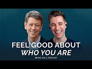 Authentically Developing Self-Worth | Being Well Podcast