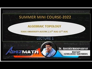 Algebraic Topology || Lecture 1 || Summer Mini Course|| University of Texas-Austin