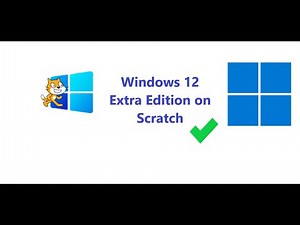 Windows 12 Extra Edition on Scratch