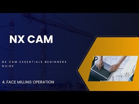 NX CAM ESSENTIALS BEGINNERS GUIDE EPISODE- 4