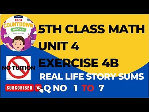 Class 5 Unit 4 Exercise 4B Real life story sums | Class 5 - Math Unit 4 Exercise 4B Word Problems