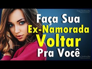 4 Dicas Para Ter Sua EX NAMORADA de Volta