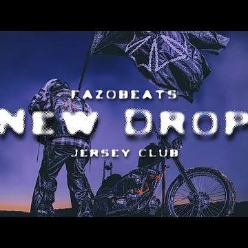 NEW DROP (Jersey Club) [@fazobeats ]