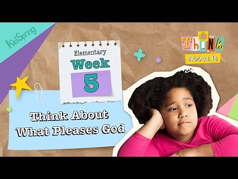 Think About What Pleases God | Think About It | Elementary Week 5
