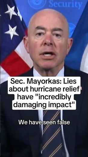 Sec. Mayorkas: Lies about hurricane relief have 'incredibly damaging impact'