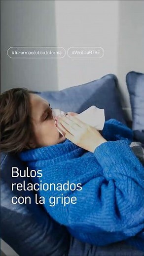 Bulos sobre la Gripe - Verifica RTVE. Tu Farmacéutico Informa