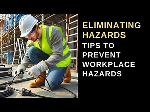 Eliminating Hazards in The Workplace Basics.