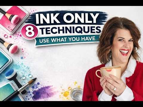 Ink Only Cardmaking – 8 Techniques Use What You Have