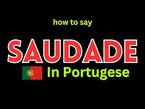How to Pronounce 'Saudade' in Portuguese!