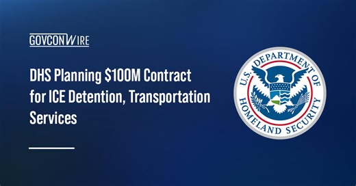 DHS Planning $100M ICE Detention, Transport Contract