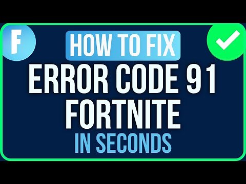 ERROR CODE 91 FORTNITE [FIXED] | How To Fix Fortnite Error Code 91