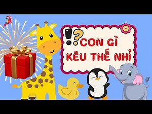 BÉ ĐOÁN TÊN ĐỘNG VẬT QUA TIẾNG KÊU SIÊU VUI NHỘN | CÙNG BÉ HỌC BÀI